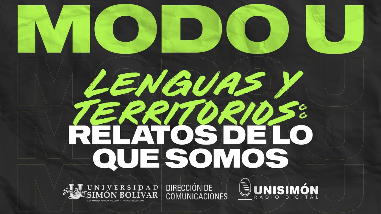 MODO U l Lenguas y territorios: Relatos de lo que somos