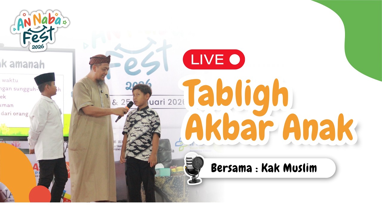 🔴LIVE STREAMING | TABLIGH AKBAR ANAK ANNABA FEST 2026 BERSAMA : KAK MUSLIM