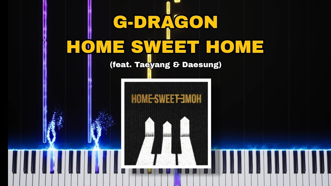 G-DRAGON - Home Sweet Home (feat. Taeyang & Daesung) | Piano Tutorial (With Music)