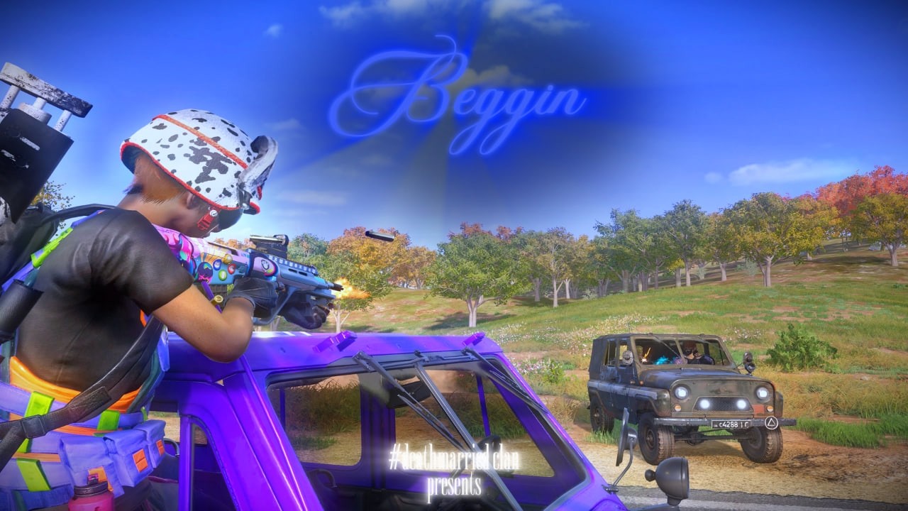 Beggin' / #deathmarried / PUBG