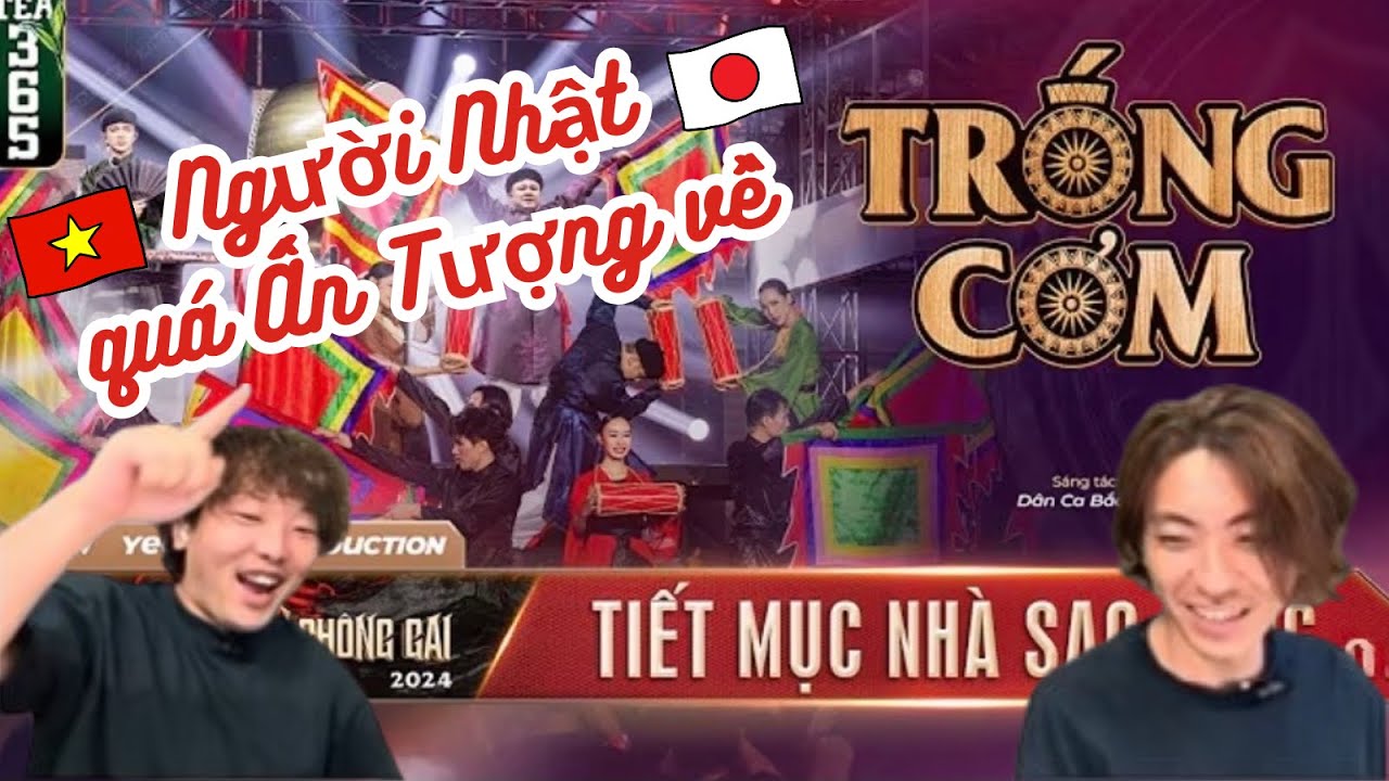 Cảm nhận của Người Nhật khi xem TRỐNG CƠM - Hiện đại vs Truyền thống sẽ ra sao?