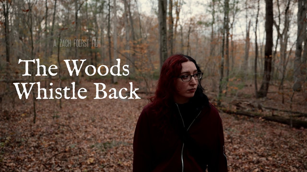 The Woods Whistle Back