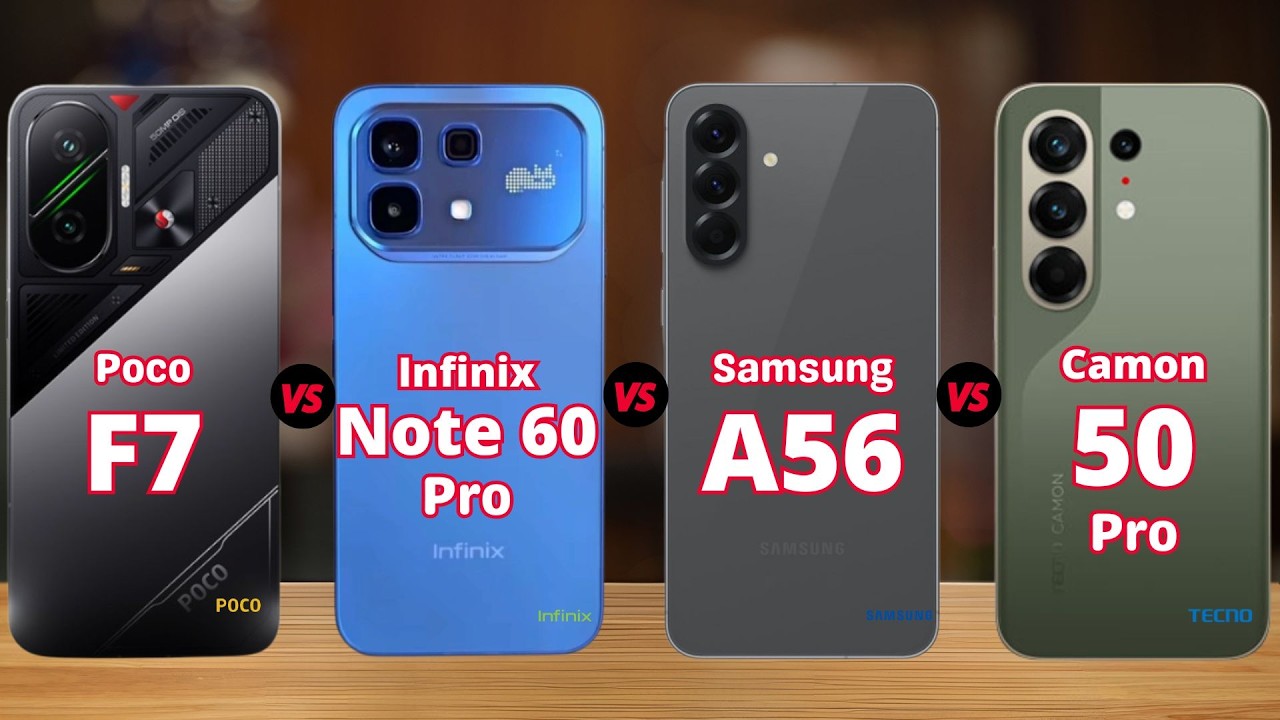 Poco F7 vs Infinix Note 60 Pro vs Samsung A56 vs Tecno Camon 50 Pro