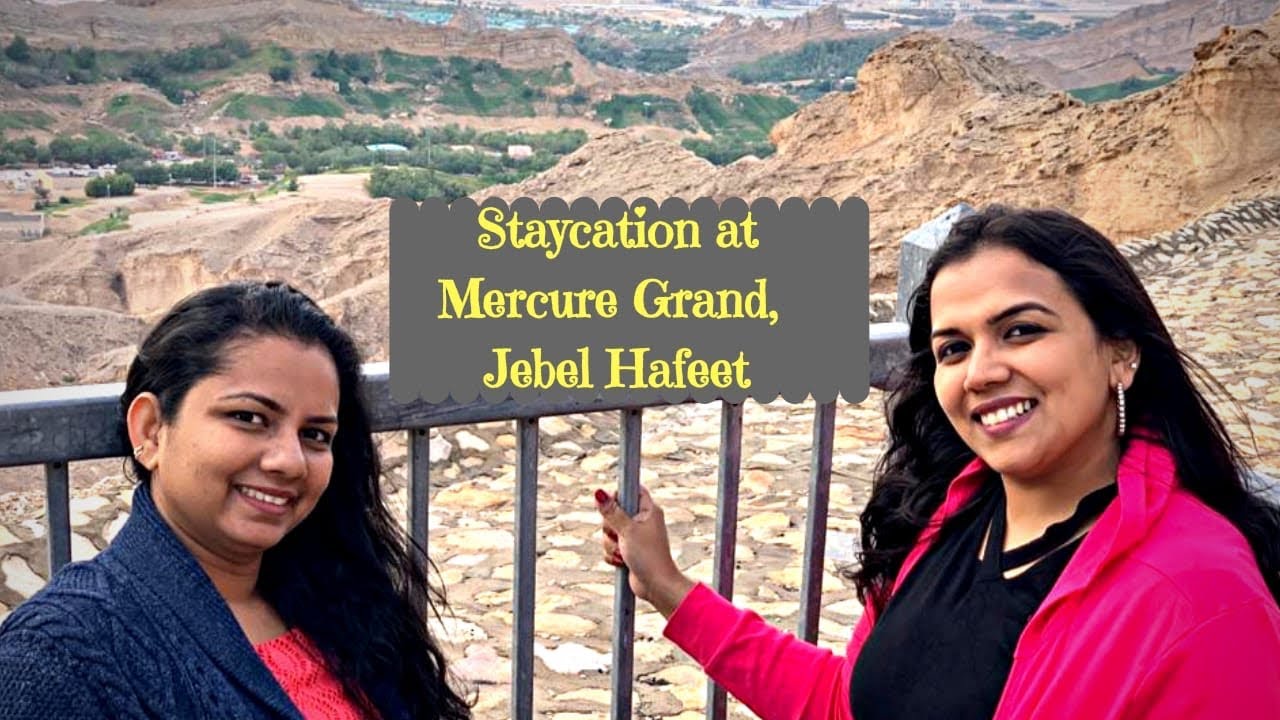 Mercure Grand - Jebel Hafeet, Staycation in UAE
