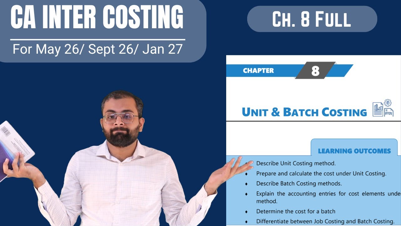 Unit Costing and Batch Costing | Costing Ch. 8 | Jan 26/ May 26/ Sept 26
