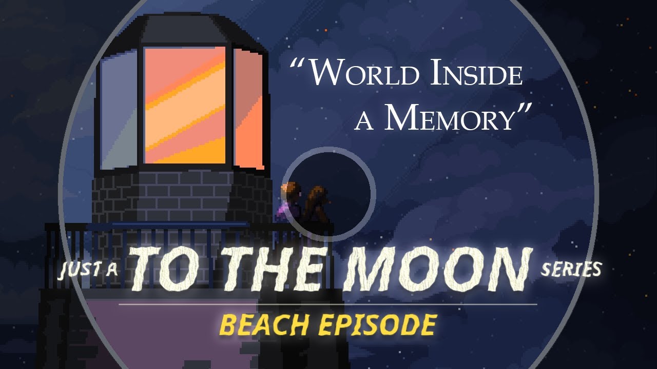To the Moon Beach Episode - World in a Memory (Full Version)