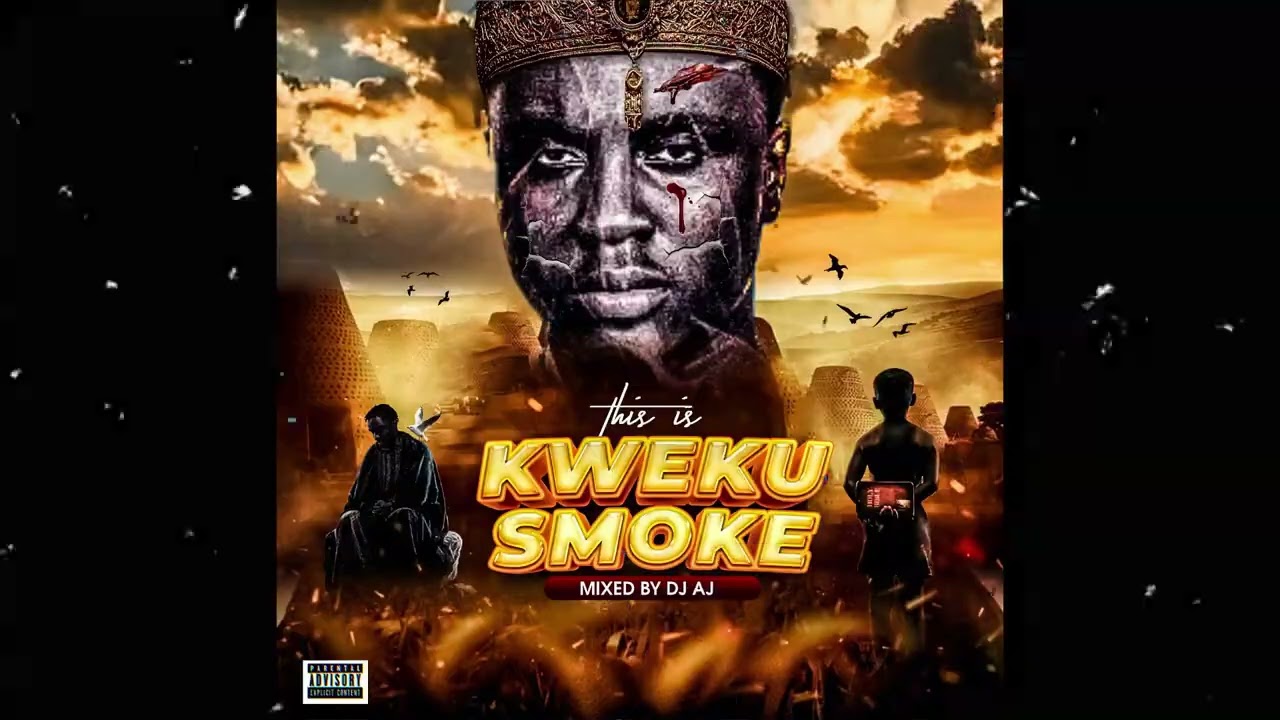 This is Kweku Smoke  2024 Mixtape by Dj AJ_GH