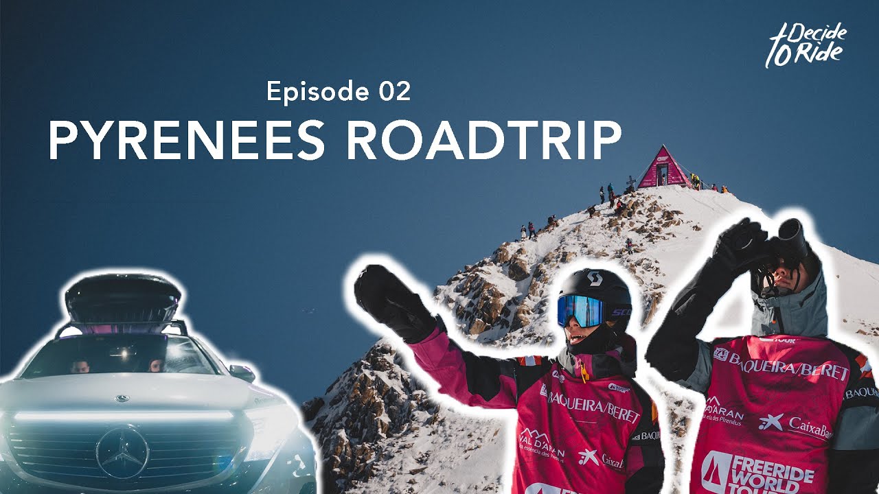 Pyrenees Roadtrip - FWT Baqueira, Spanien | Decide to Ride - Ep.02