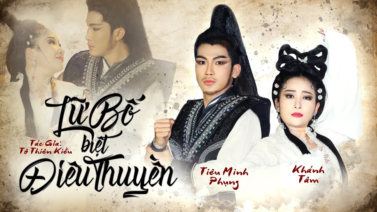 LỮ BỐ BIỆT ĐIÊU THUYỀN | TIÊU MINH PHỤNG - KHÁNH TÂM | MV OFFICIAL
