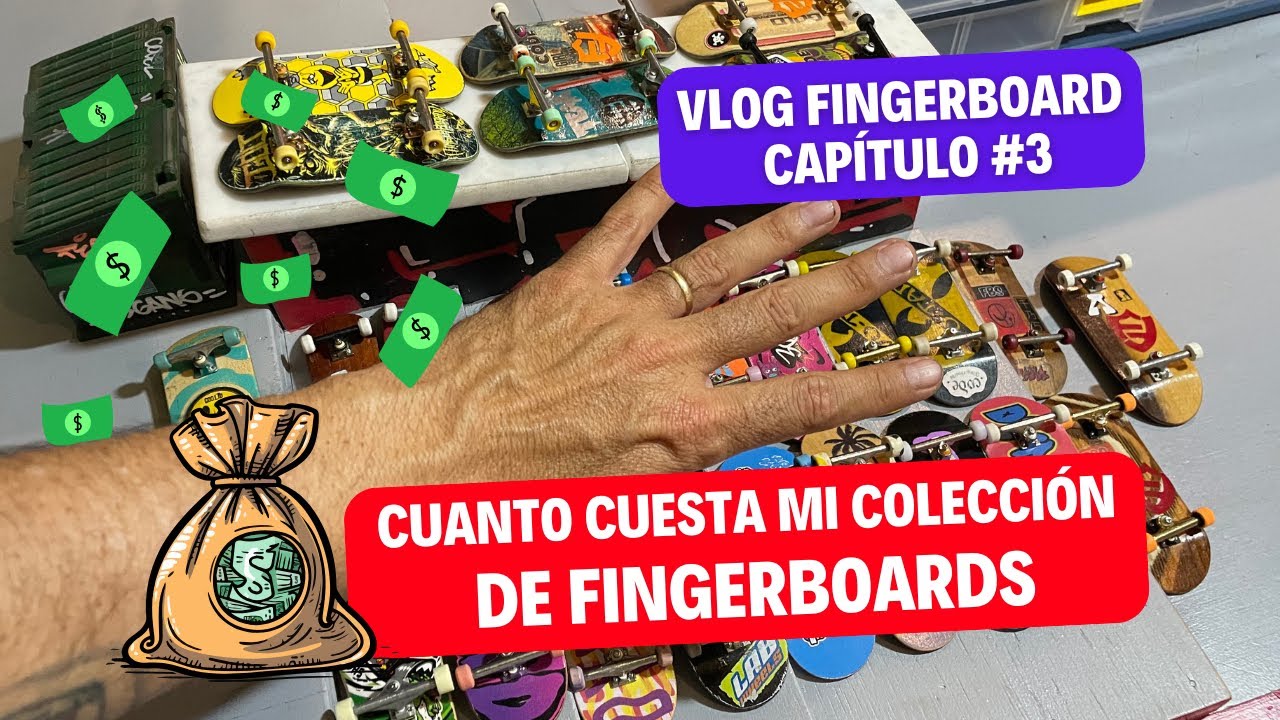 Fingerboard Vlog #3 / ¿CÚANTO CUESTA MI COLECCIÓN DE FINGERBOARDS?