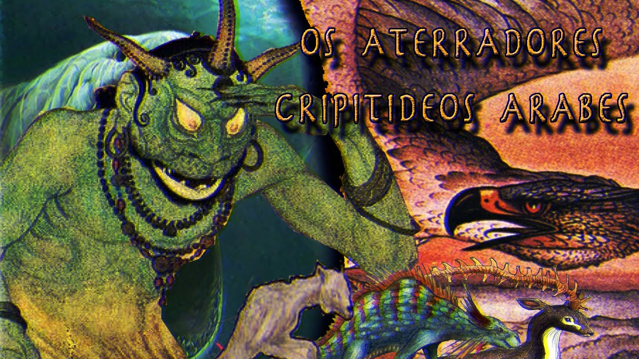 Os Aterradores Criptídeos Árabes.