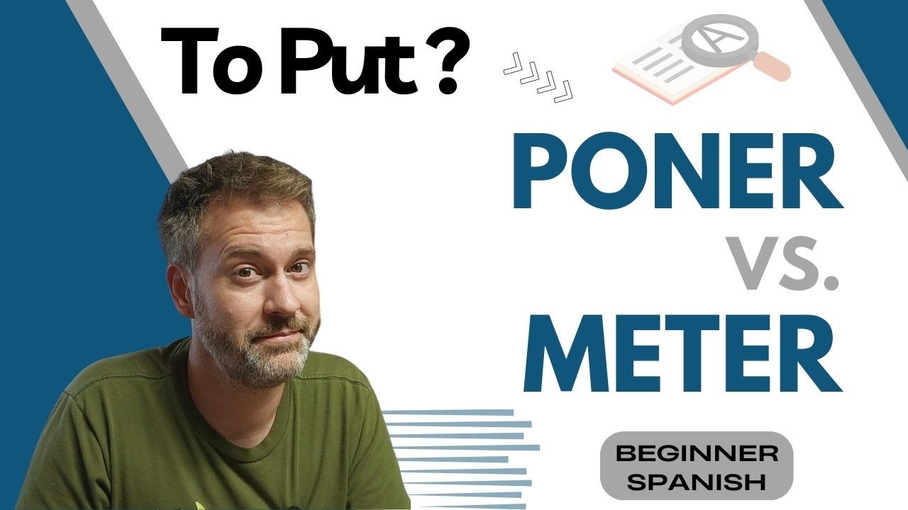 TO PUT: Poner or Meter? (CONFUSING Spanish Verbs)