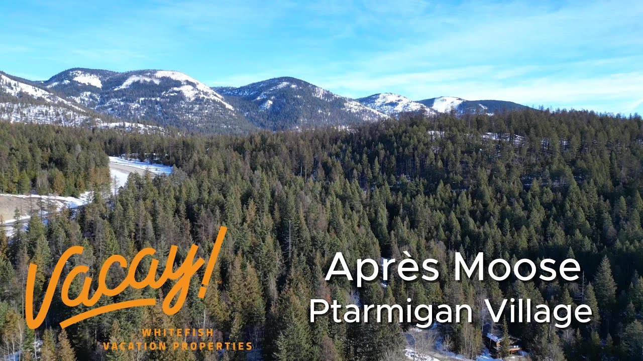 Après Moose @ Ptarmigan Village Whitefish Montana