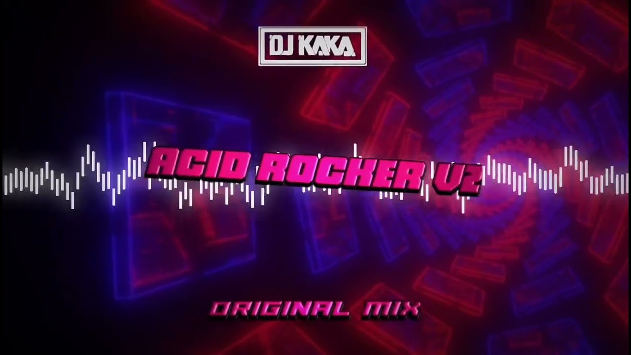 DJ KAKA - Acid Rocker V.2 (Original Mix)