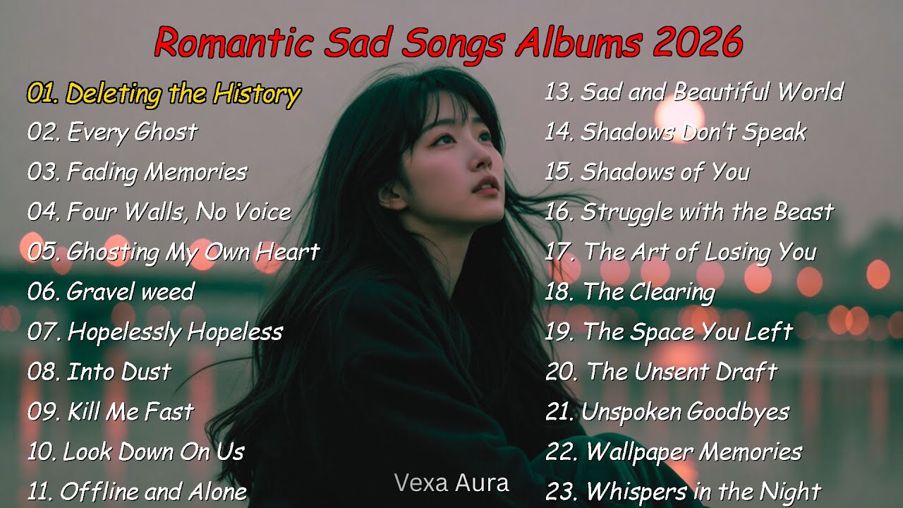 Romantic Sad Song Albums 2026 |Vibe Broken Heart Playlist | #vexaaura #music #sad #lyrics