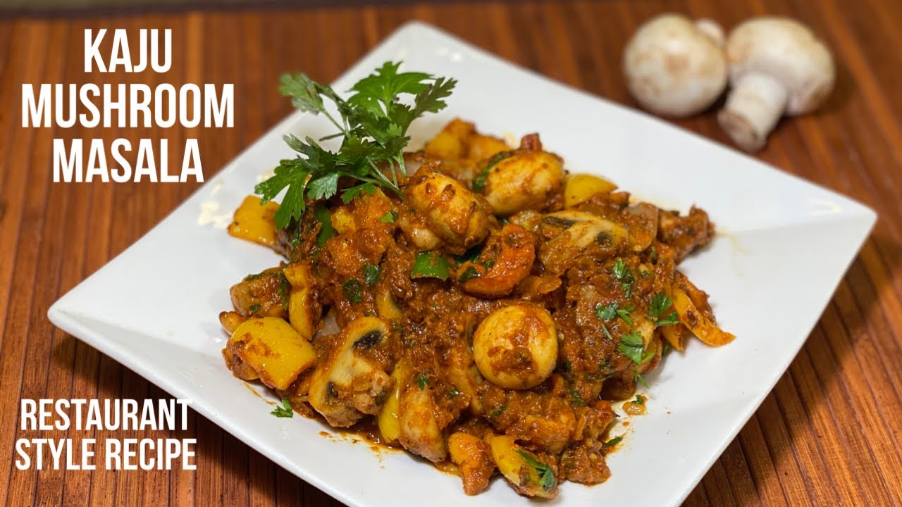 Mushroom Kaju Masala - Restaurant Style Mushroom Kaju Masala Recipe with easy steps