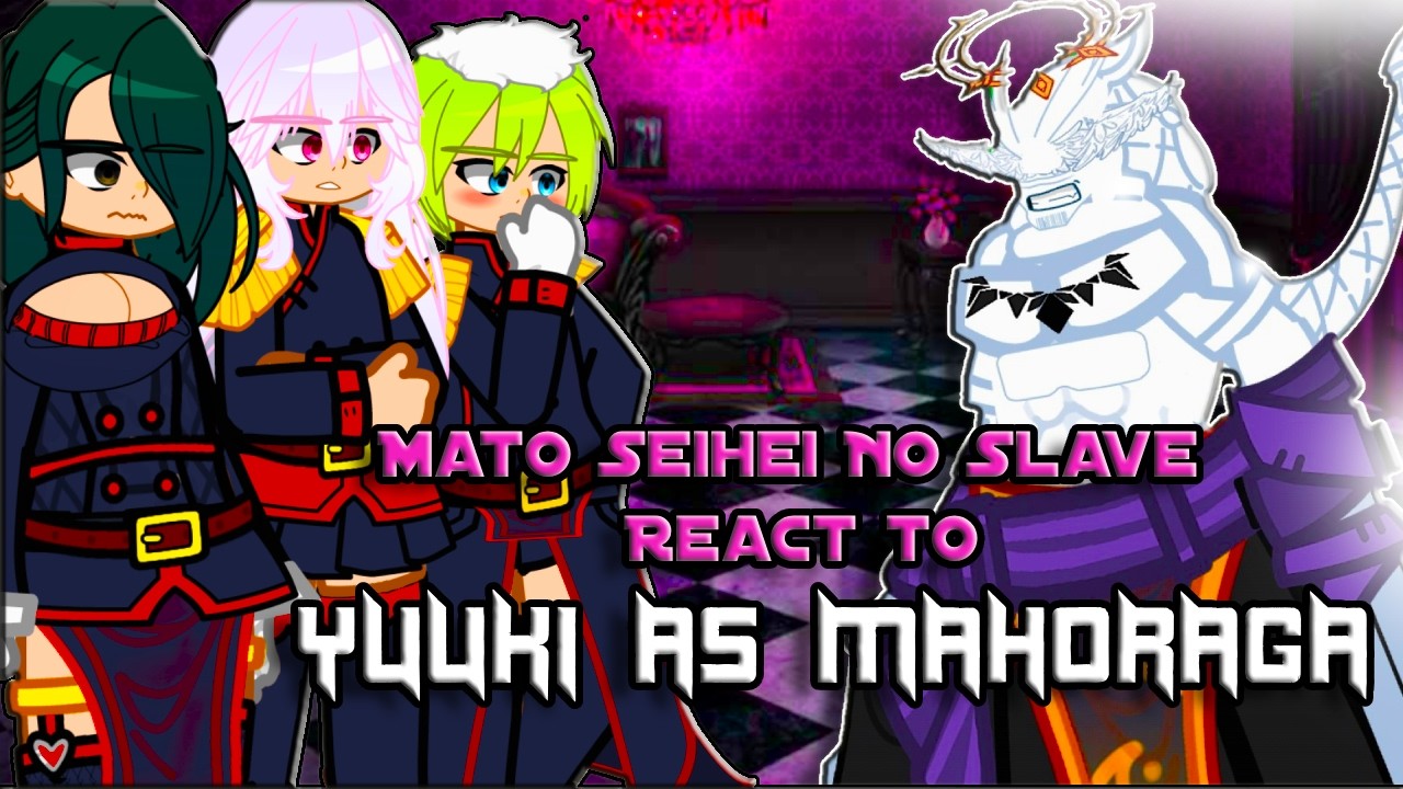 Mato Seihei No Slave React to Yuuki as Mahoraga || Chained Soldier 2