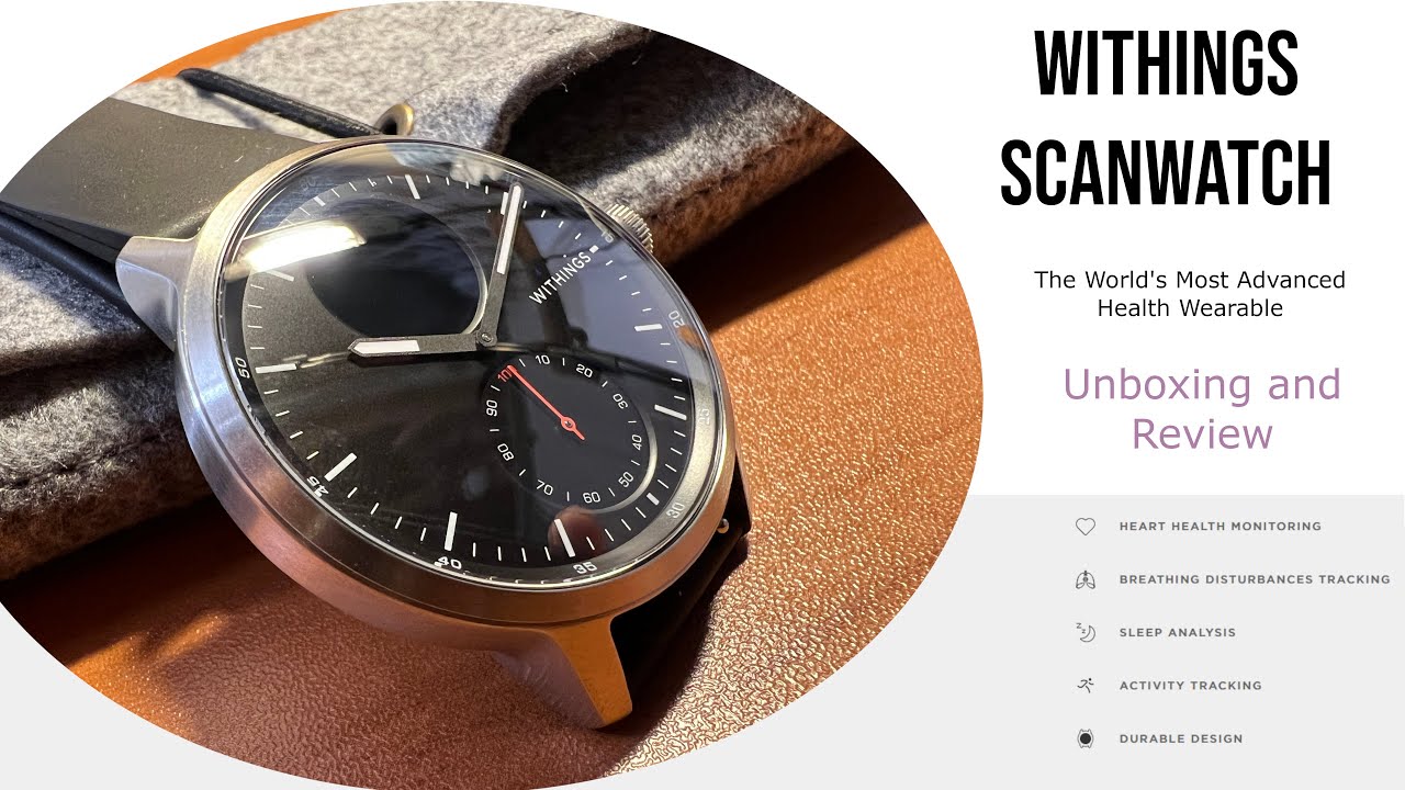 Withings ScanWatch Unboxing and Review of Sleep ECG and Sp02 Data
