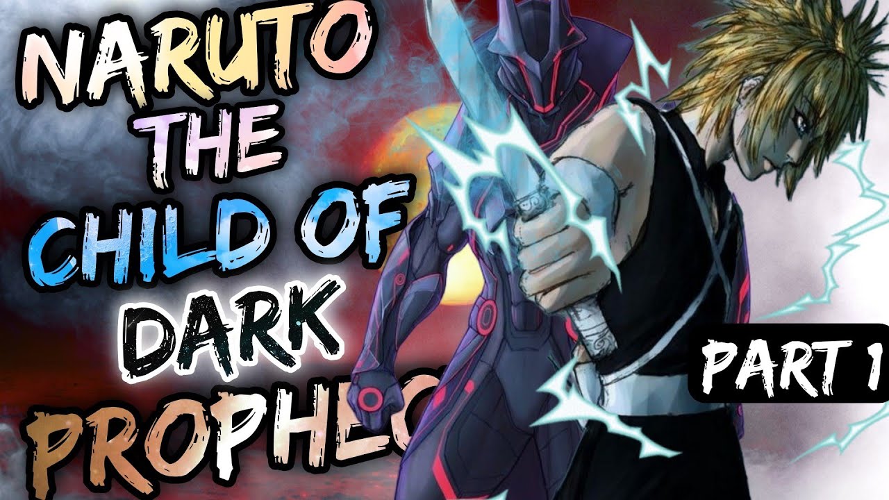 What if Naruto was the Child of Dark Prophecy | Part 1