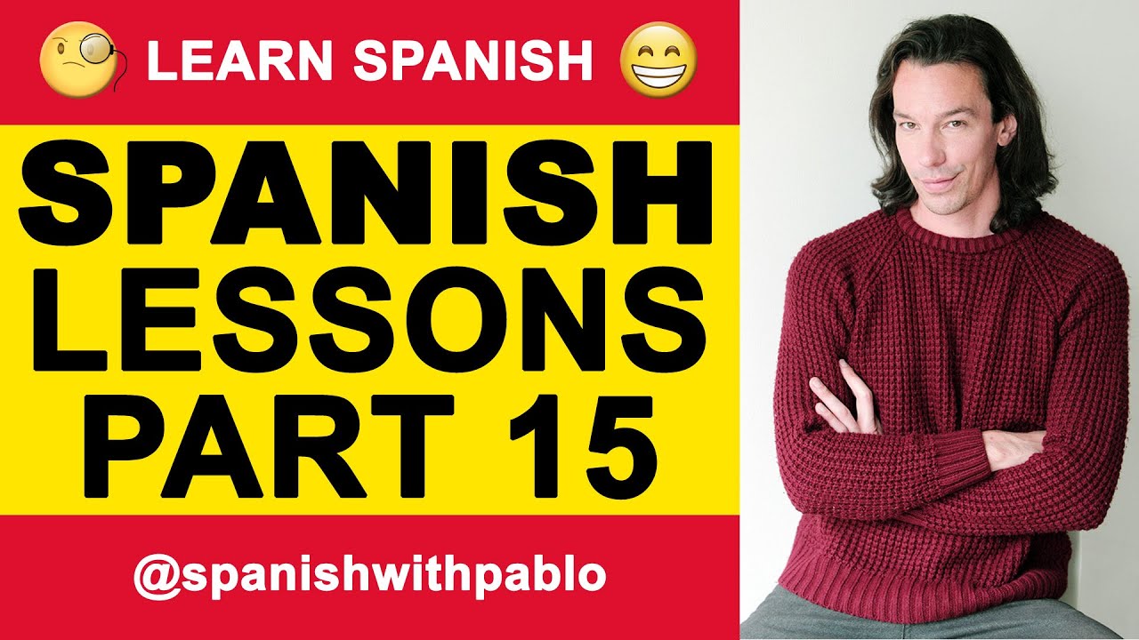 Spanish lessons / tutorials compilation part 15. Learn Castilian Spanish With Pablo.