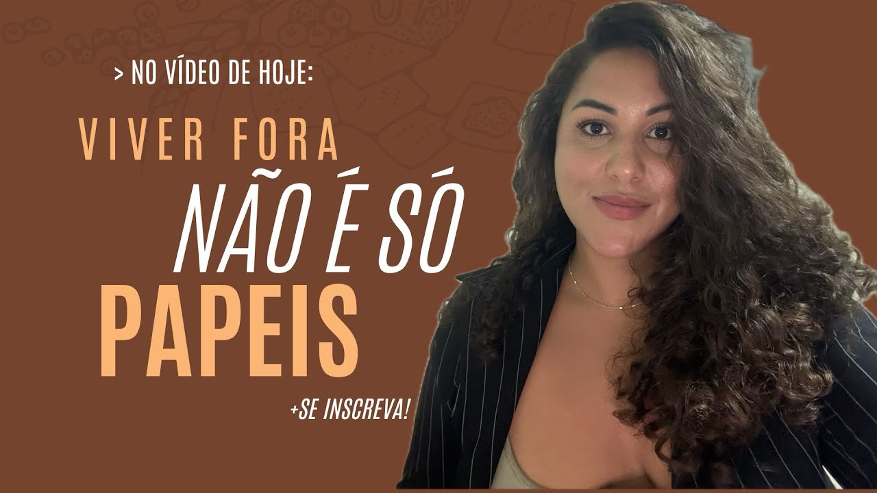 Viver Fora Não É Só Papéis: Minha Verdade