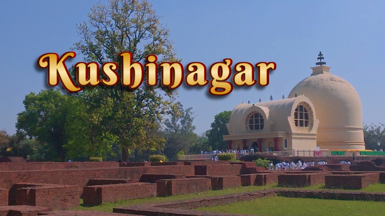 Kushinagar - The Site of Buddha's Parinirvana