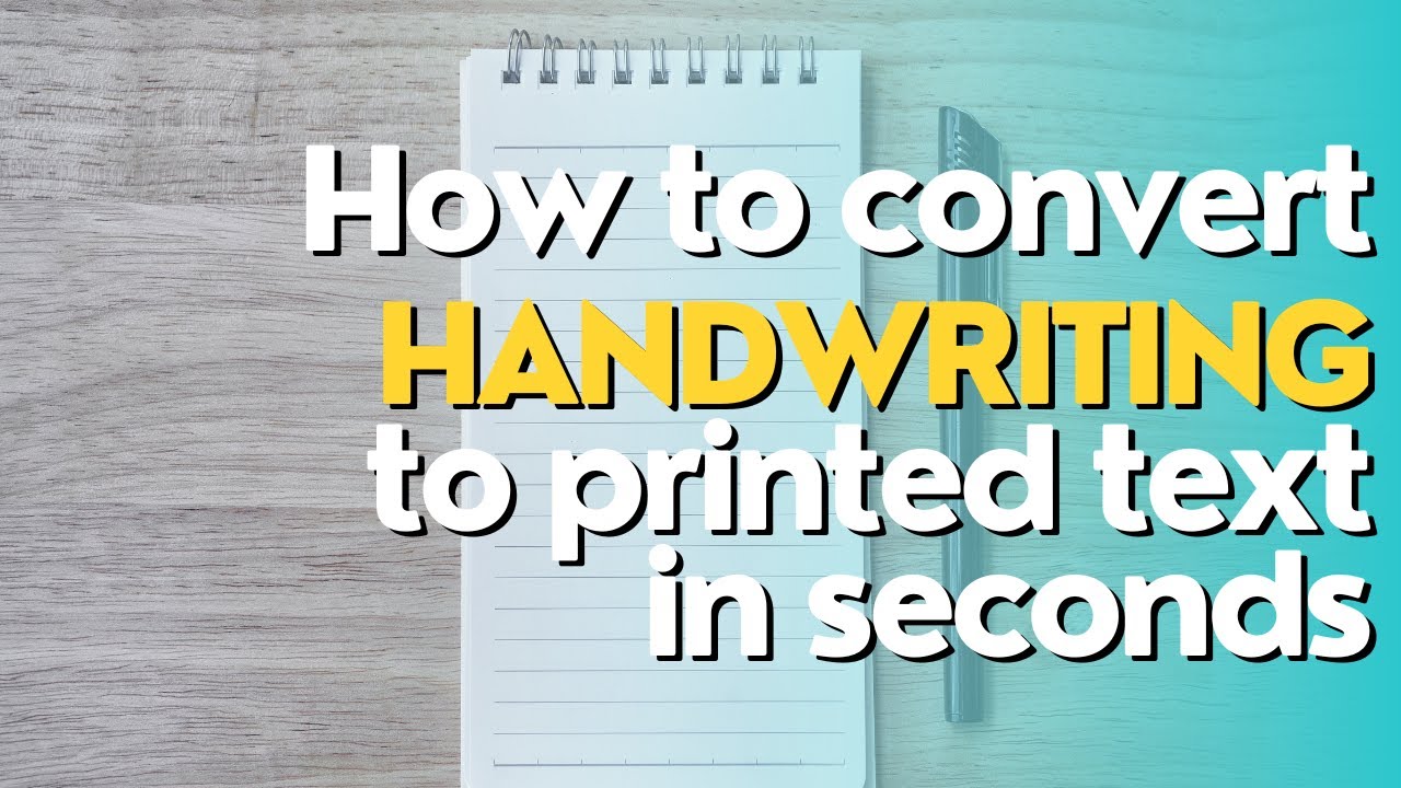 How to Convert handwriting to Printed Text in Seconds