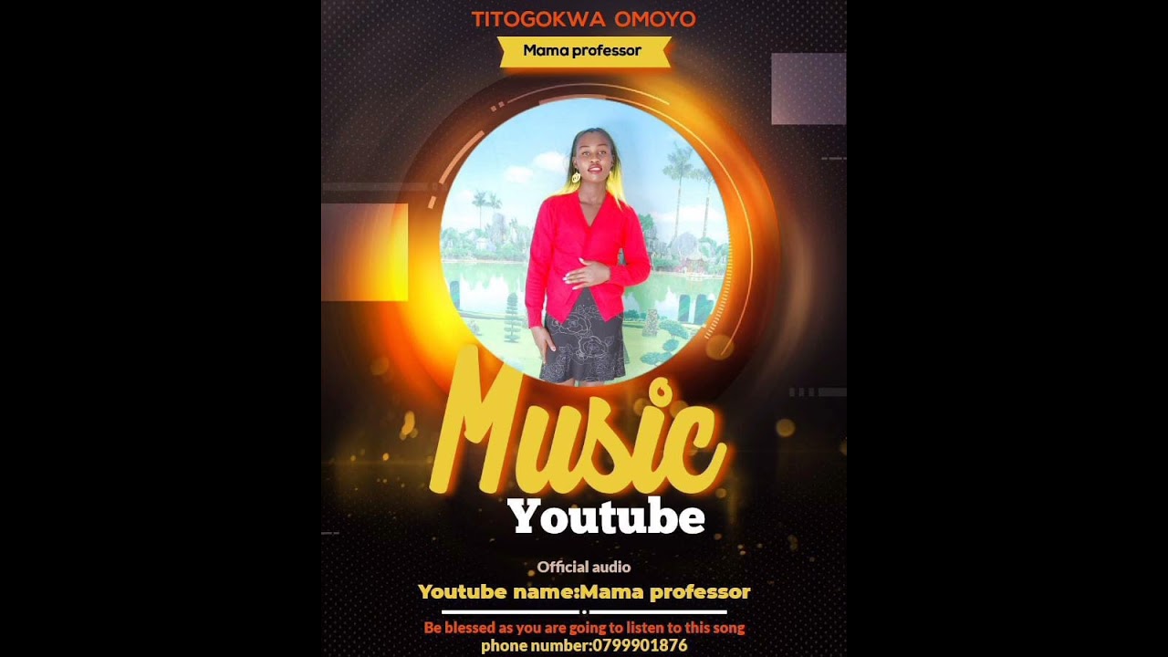Titogokwa omoyo by mama professor