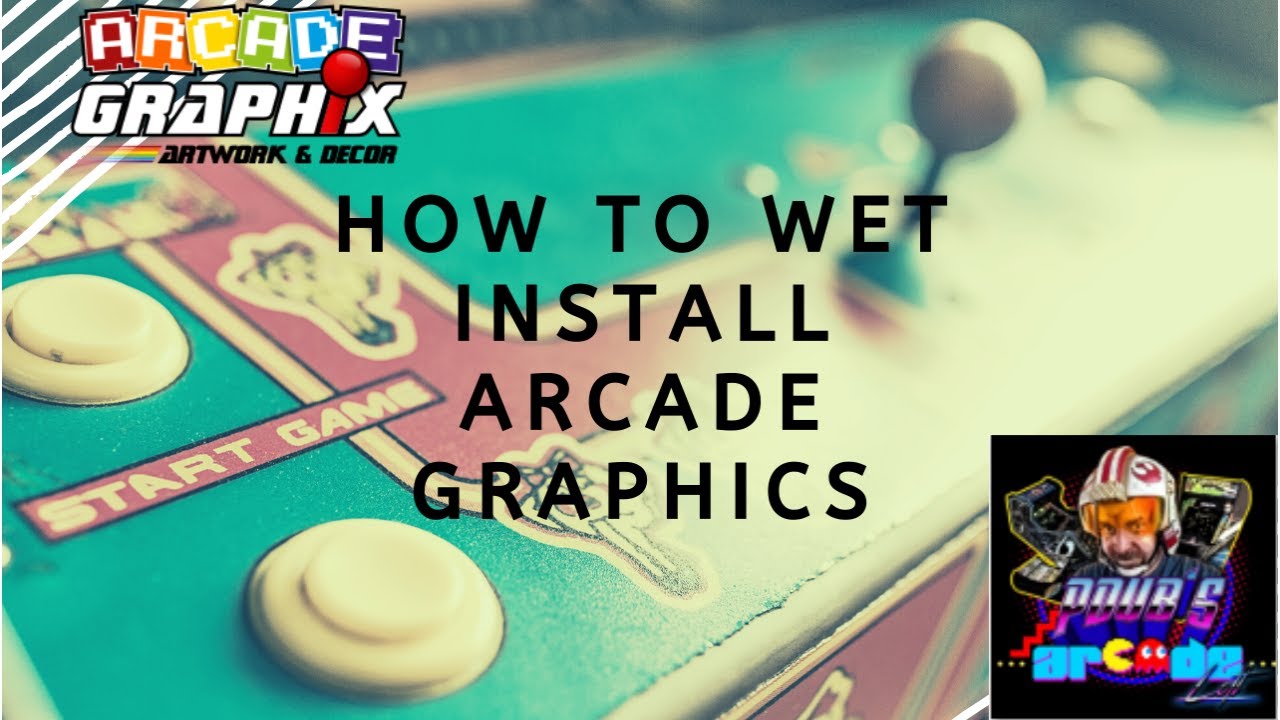 Walkthrough - How to Wet Install Arcade Graphics on your Arcade Machine