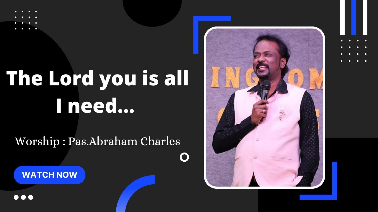 You (The Lord) is all I need | Raja Um Maligaiyil | Worship Pas.Abraham Charles