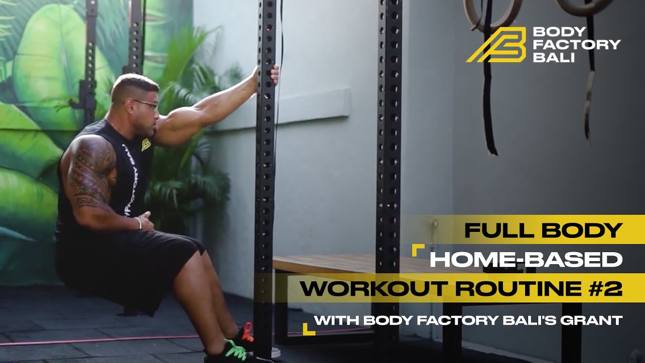 Full Body Home-Based Workout Routine #2 With Body Factory Bali’s Grant!