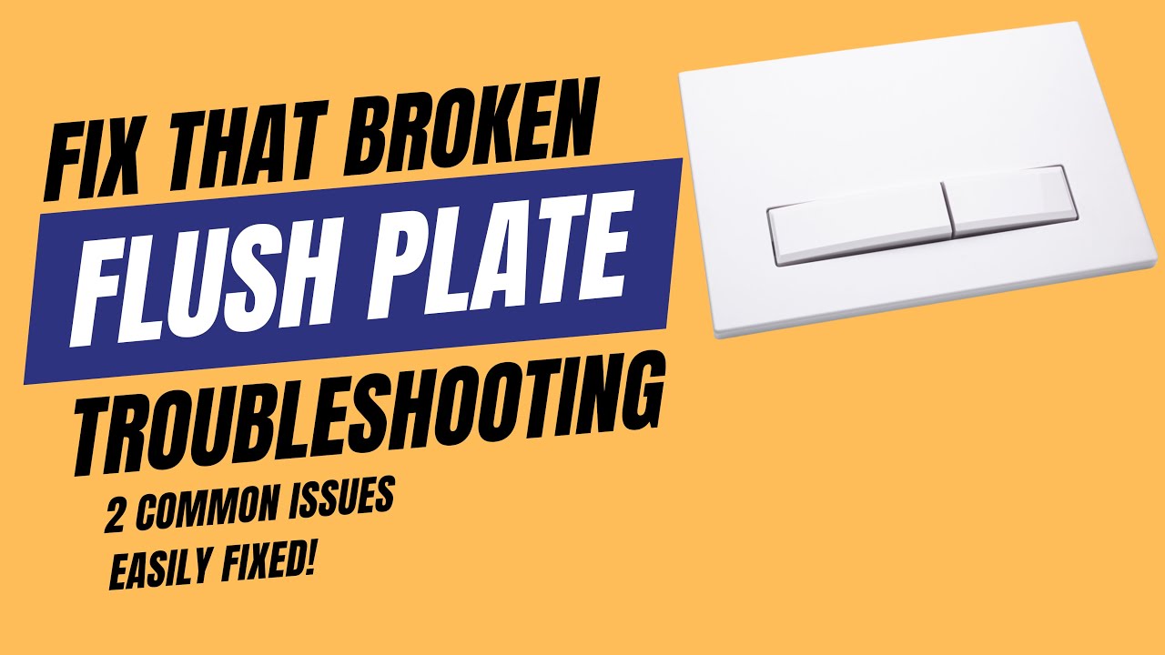 Flush Plate Trouble Shoot