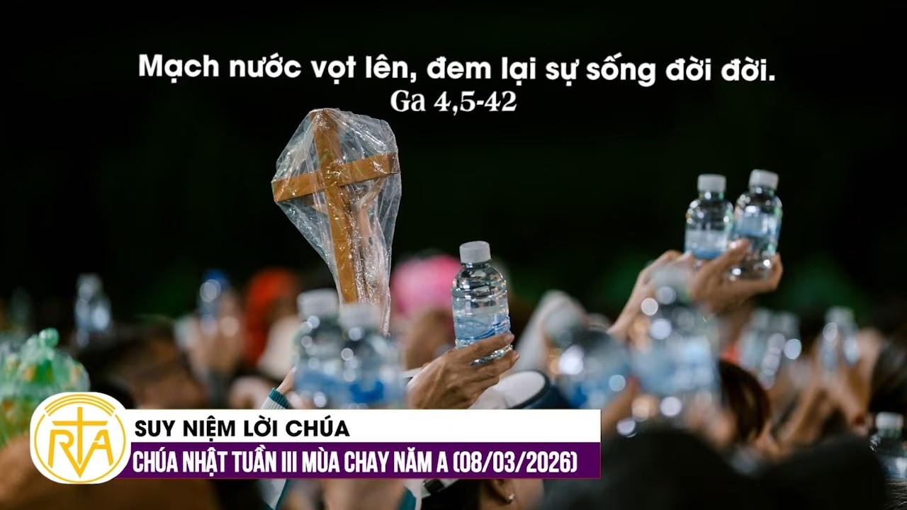 Suy Niệm Lời Chúa, Chúa Nhật Tuần III Mùa Chay Năm A (08/03/2026)