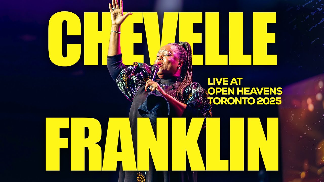 Chevelle Franklyn LIVE at Open Heavens Toronto 2025