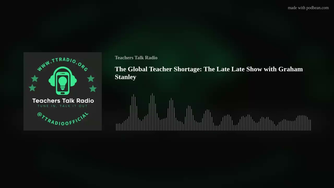 The Global Teacher Shortage: The Late Late Show with Graham Stanley