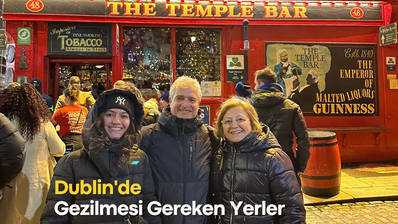 Dublin'de Gezilecek Yerler I Ziyaret&ccedil;ileriniz i&ccedil;in Dublin Rehberi
