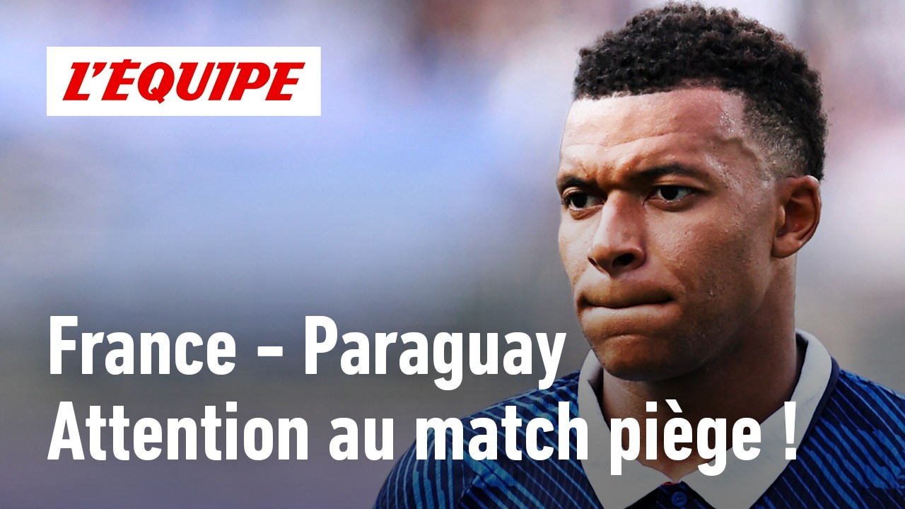 France vs. Paraguay: Can Les Bleus avoid the Paraguayan trap?