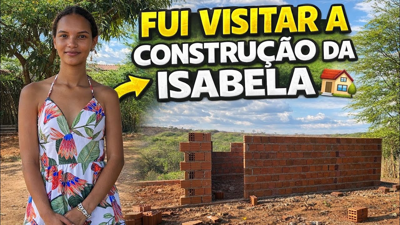 CONSTRUÇÃO DA ISABELA A TODO VAPOR aki no sertão