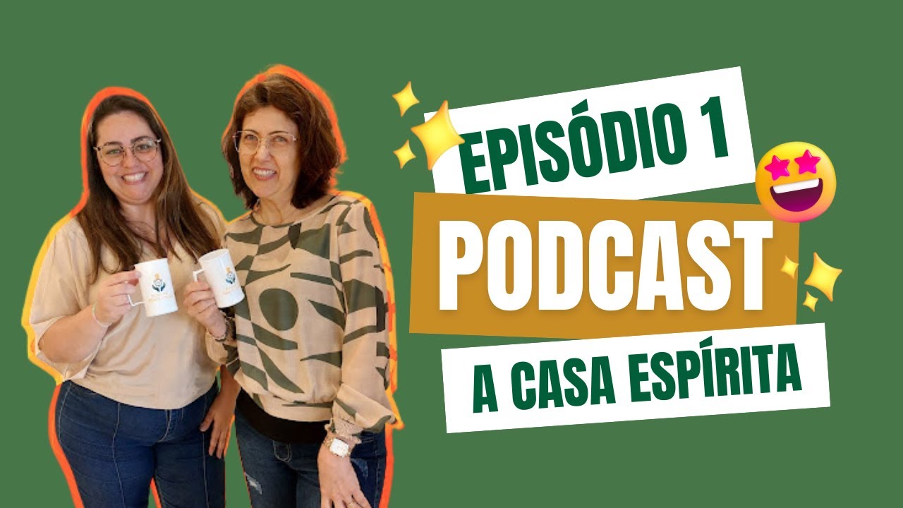 EP. 01 - A Casa Espírita | Podcast Fonte Jovem