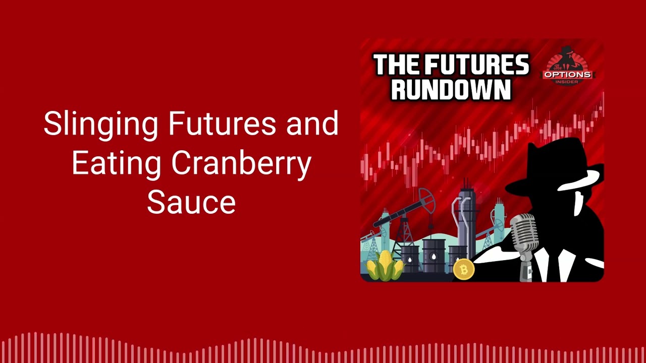 The Futures Rundown 57: Slinging Futures and Eating Cranberry Sauce
