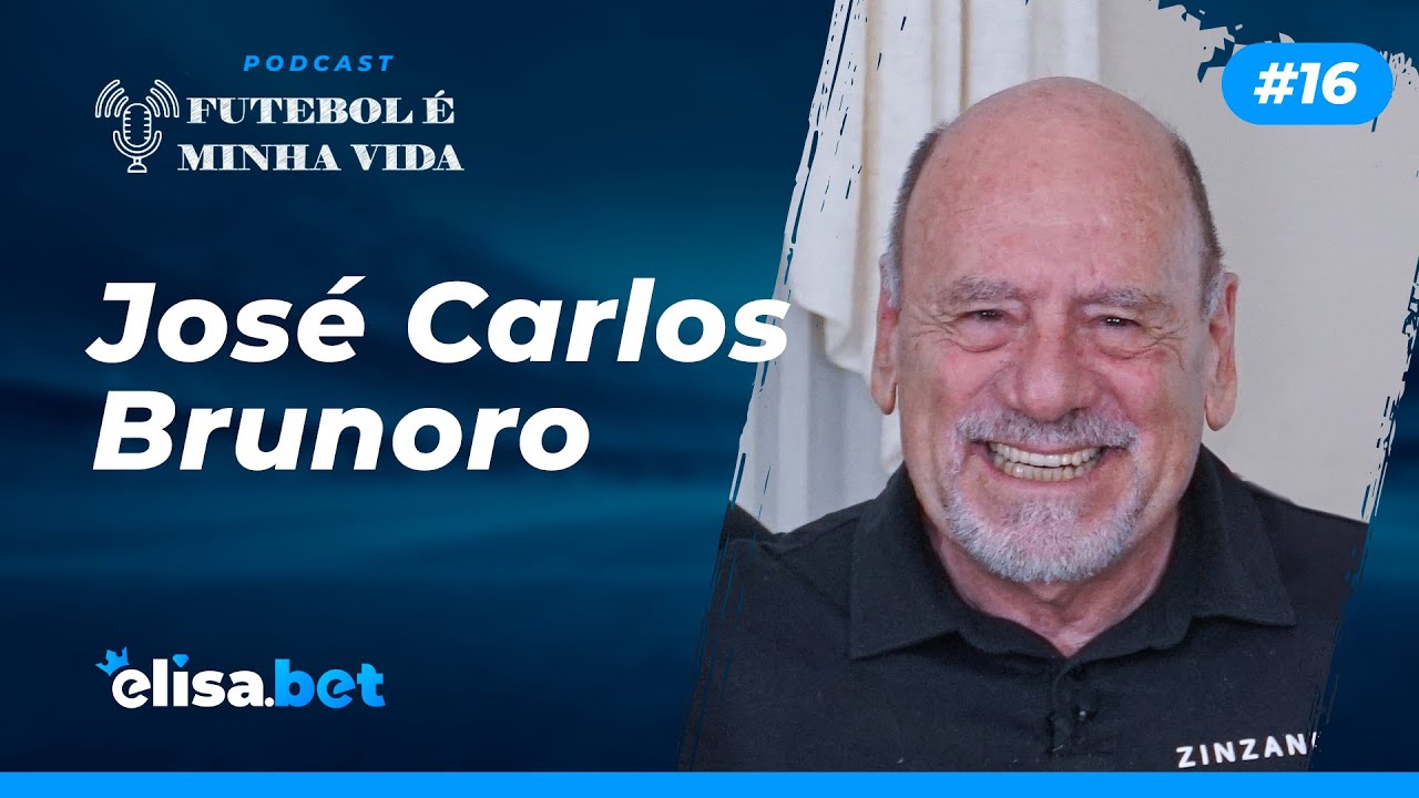 José Carlos Brunoro | Futebol é Minha Vida