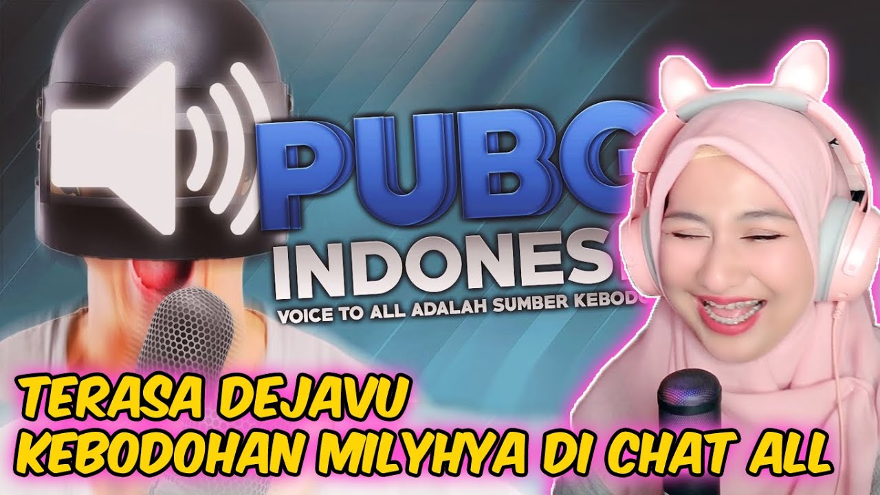 Reaction Milyhya PUBG Indonesia - Voice to All adalah Sumber Kebodohan
