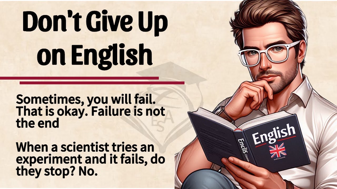 💬 Don’t Give Up on English 💪 | 📖 Graded Reader🎧 English Listening ✅Motivation for learning English ￼