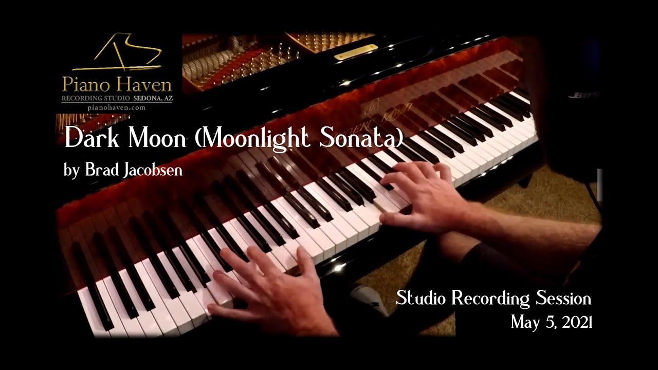 Dark Moon (Moonlight Sonata) by Brad Jacobsen - Recording session at Piano Haven Studio