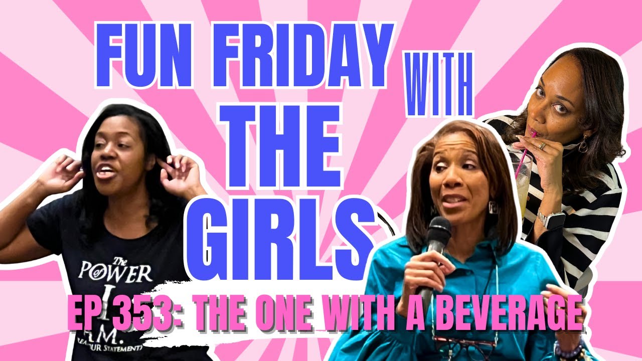 Fun Friday With The Girls: 353: The One With A Beverage