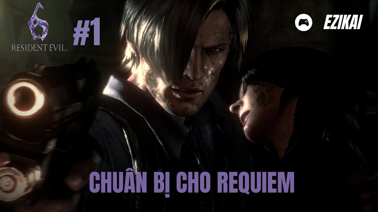 Resident Evil 6 #1: MỌI NẺO ĐƯỜNG, ĐỀU DẪN VỀ LEON