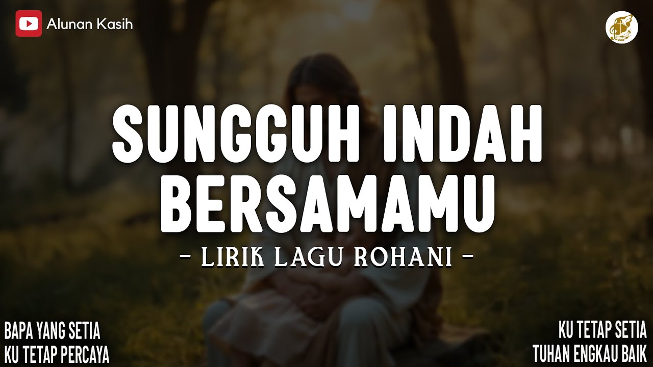 Sungguh Indah BersamaMu - Lirik Lagu Rohani (Mix) | Indah BersamaMu | Lagu Rohani Terbaru 2026