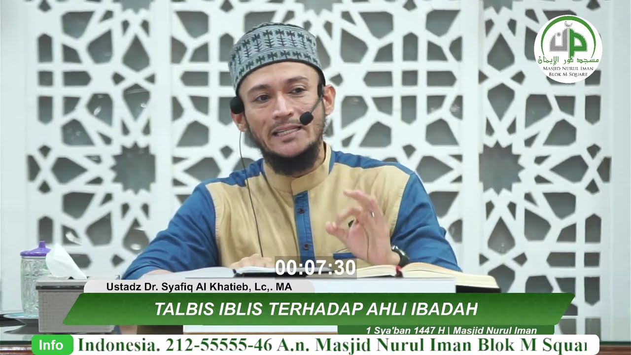 Talbis Iblis Terhadap AhlI Ibadah - Ustadz Dr. Syafiq Al Khatieb, Lc,. MA