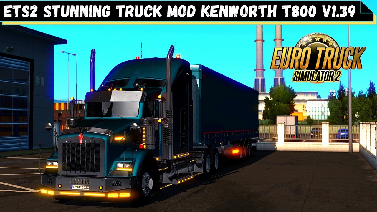 [ETS2 1.39.] STUNNING Kenworth  T800 + Full Customization  | Euro Truck Simulator 2