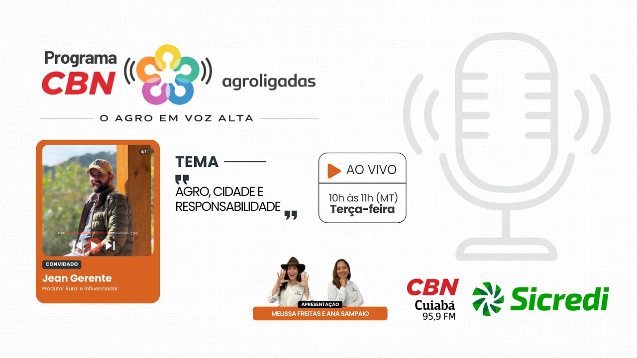 Agroligadas na CBN Cuiabá | Jean Gerente  - '' Agro, Cidade e Responsabilidade''